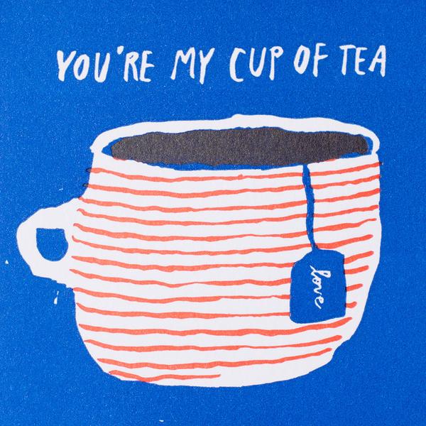 You're My Cup of Tea Mini Greetings Card