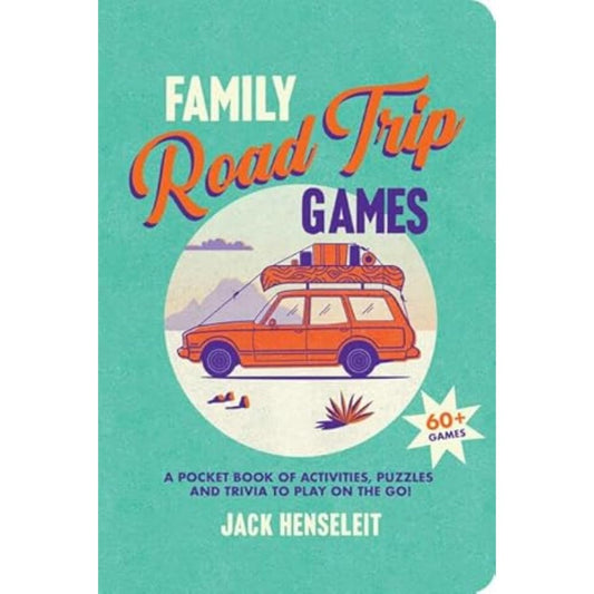 Family Road Trip Games: A Pocket Book of Games, Puzzles, Activities and Trivia to Play on the Go!