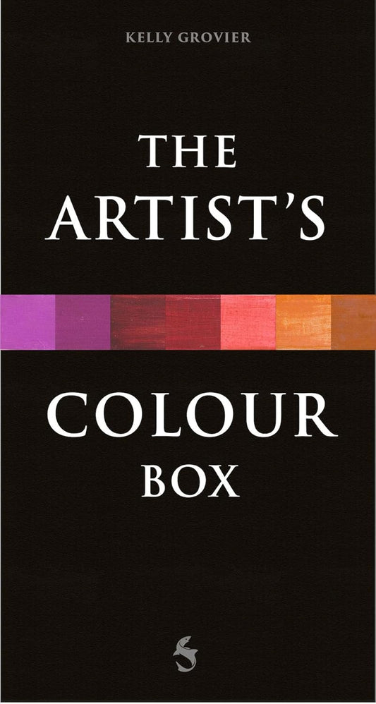 The Artist's Colour Box Understand the Stories Behind the Paints and Pigments Used by the Great Artists