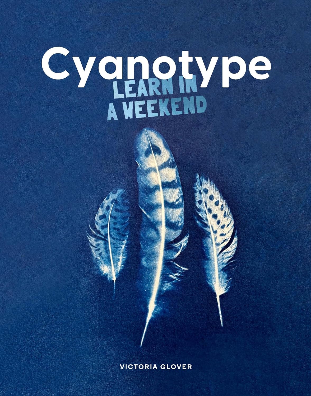 Cyanotype: Learn in a Weekend