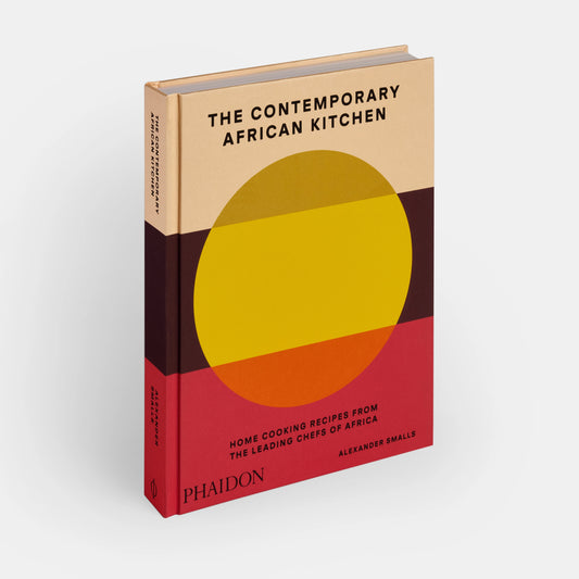 The Contemporary African Kitchen: Home Cooking Recipes from the Leading Chefs of Africa