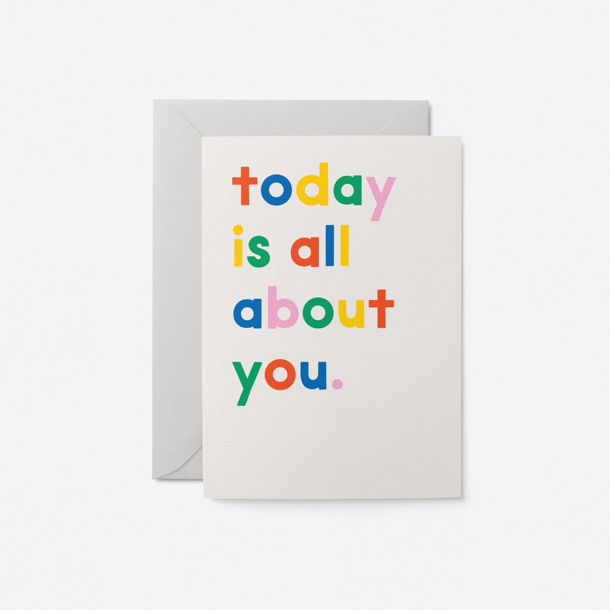 Today is All About You Greeting Card