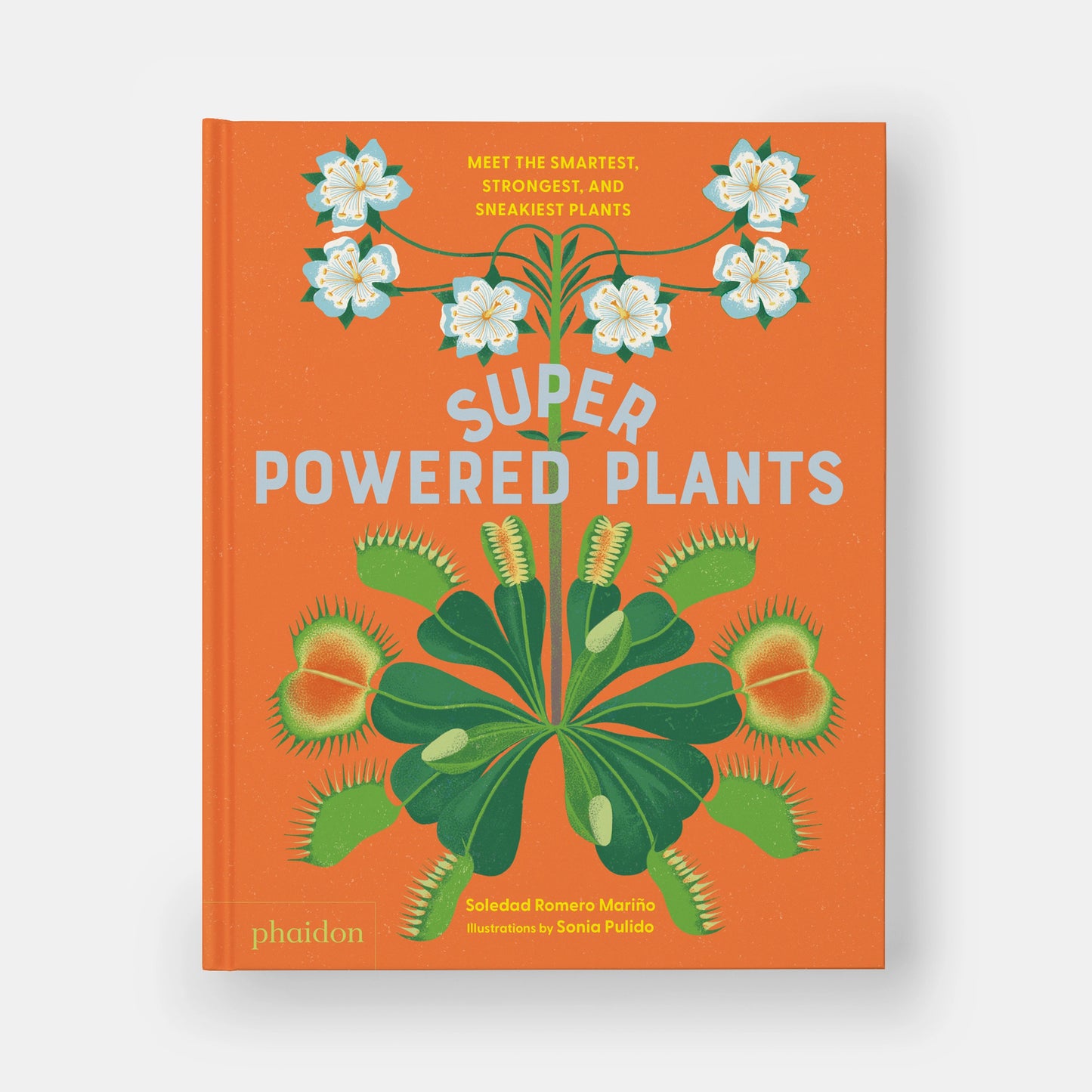 Superpowered Plants: Meet the Smartest, Strongest, and Sneakiest Plants